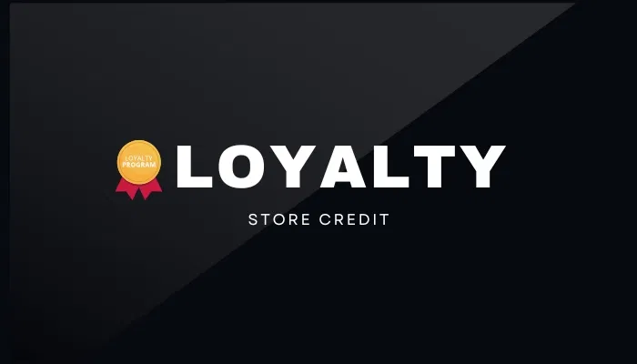 Loyalty Store Credit Program