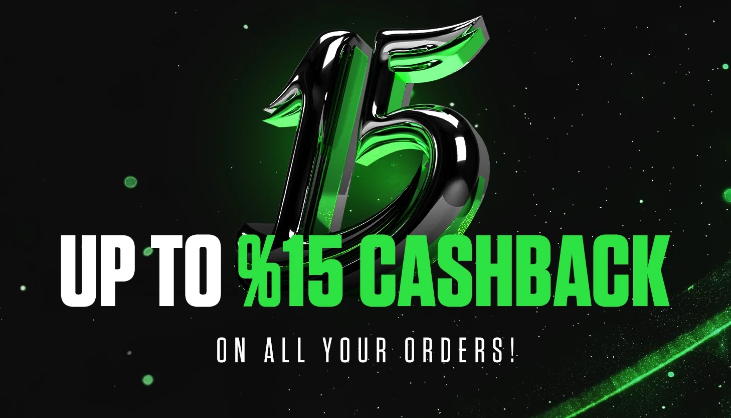 🎉 EARN UP TO 15% CASHBACK!
